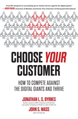 Cover art for Choose Your Customer: How to Compete Against the Digital Giants and Thrive