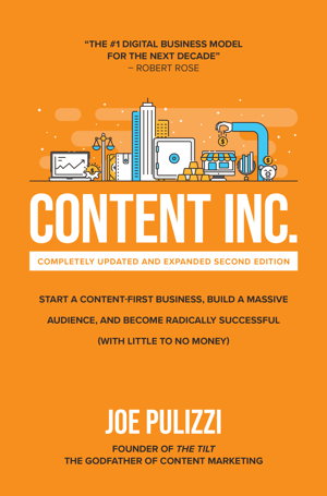 Cover art for Content Inc., Second Edition: Start a Content-First Business, Build a Massive Audience and Become Radically Successful (With Little to No Money)