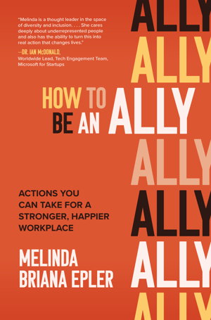 Cover art for How to Be an Ally: Actions You Can Take for a Stronger, Happier Workplace
