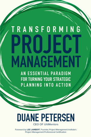 Cover art for Transforming Project Management: An Essential Paradigm for Turning Your Strategic Planning into Action