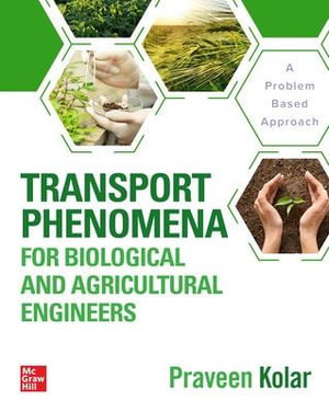 Cover art for Transport Phenomena for Biological and Agricultural Engineers: A Problem-Based Approach