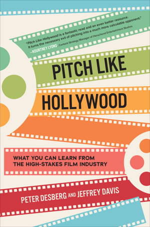 Cover art for Pitch Like Hollywood: What You Can Learn from the High-Stakes Film Industry