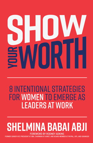 Cover art for Show Your Worth: 8 Intentional Strategies for Women to Emerge as Leaders at Work