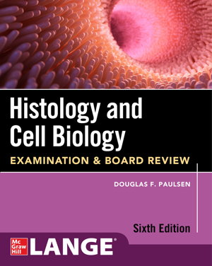 Cover art for Histology and Cell Biology: Examination and Board Review, Sixth Edition