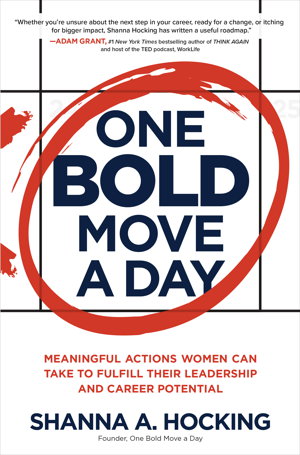 Cover art for One Bold Move a Day: Meaningful Actions Women Can Take to Fulfill Their Leadership and Career Potential