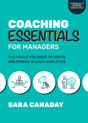 Cover art for Coaching Essentials for Managers: The Tools You Need to Ignite Greatness in Each Employee