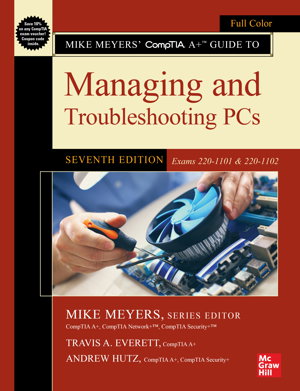 Cover art for Mike Meyers' CompTIA A+ Guide to Managing and Troubleshooting PCs, Seventh Edition (Exams 220-1101 & 220-1102)