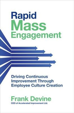 Cover art for Rapid Mass Engagement: Driving Continuous Improvement through Employee Culture Creation