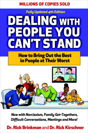 Cover art for Dealing with People You Can't Stand, Fourth Edition: How to Bring Out the Best in People at Their Worst