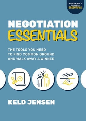 Cover art for Negotiation Essentials: The Tools You Need to Find Common Ground and Walk Away a Winner
