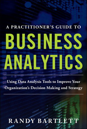 Cover art for A Practitioner's Guide to Business Analytics (PB)