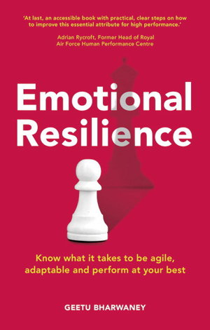 Cover art for Emotional Resilience Know What it Takes to be Agile Adaptable and Perform at Your Best