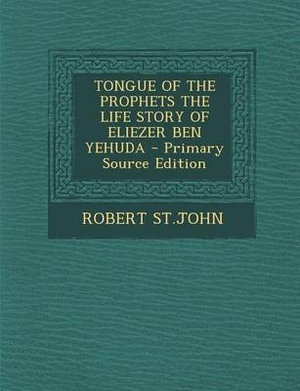Cover art for Tongue of the Prophets the Life Story of Eliezer Ben Yehuda