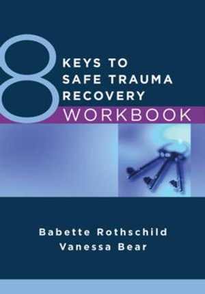 Cover art for 8 Keys to Safe Trauma Recovery Workbook