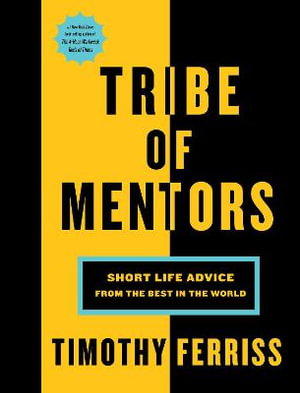 Cover art for Tribe of Mentors Short Life Advice from the Best in the World