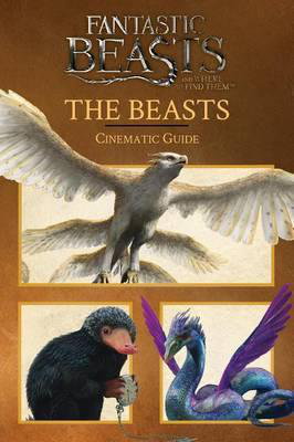 Cover art for The Beasts: Cinematic Guide (Fantastic Beasts and Where to Find Them)