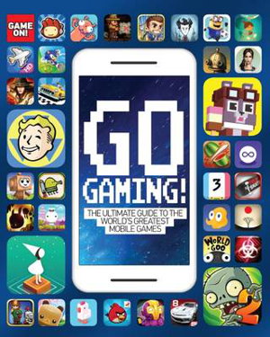 Cover art for Go Gaming! The Ultimate Guide to the Worlds Greatest Mobile