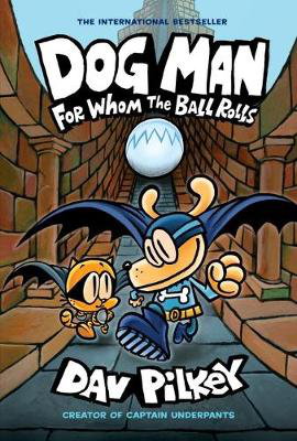Cover art for Dog Man 7: For Whom the Ball Rolls