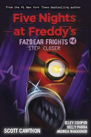 Cover art for Step Closer (Five Nights at Freddy's: Fazbear Frights #4)