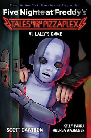 Cover art for Nights at Freddy's 01 Lally's Game Tales From The Pizzaplex Five