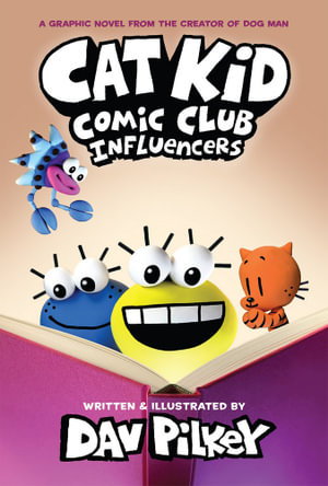Cover art for Cat Kid Comic Club 5: Influencers: from the creator of Dog Man