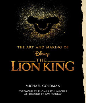 Cover art for The Art And Making Of The Lion King: Foreword By Thomas Schumacher, Afterword By Jon Favreau