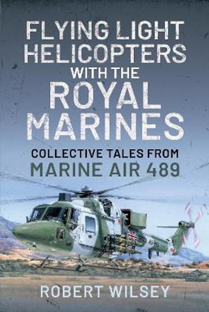 Cover art for Flying Light Helicopters with the Royal Marines