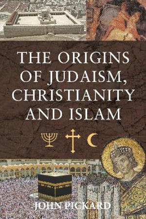 Cover art for The Origins of Judaism, Christianity and Islam