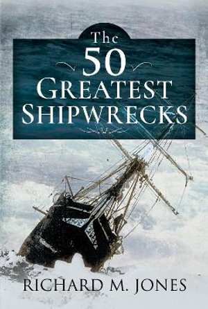 Cover art for The 50 Greatest Shipwrecks