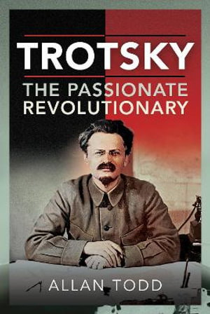 Cover art for Trotsky, The Passionate Revolutionary