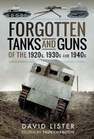Cover art for Forgotten Tanks and Guns of the 1920s, 1930s and 1940s