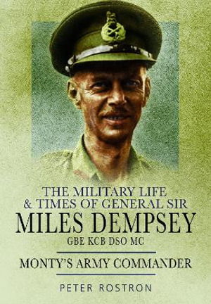 Cover art for The Military Life and Times of General Sir Miles Dempsey