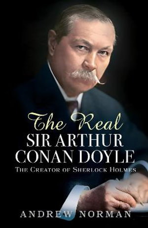 Cover art for The Real Sir Arthur Conan Doyle