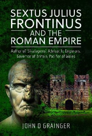 Cover art for Sextus Julius Frontinus and the Roman Empire