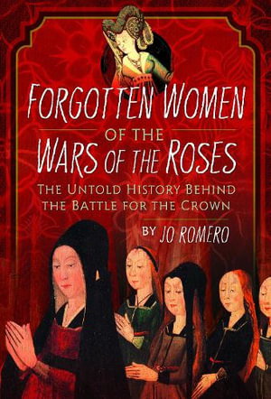 Cover art for Forgotten Women of the Wars of the Roses