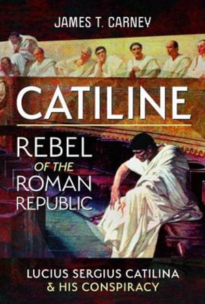 Cover art for Catiline, Rebel of the Roman Republic
