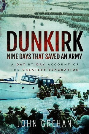 Cover art for Dunkirk Nine Days That Saved An Army