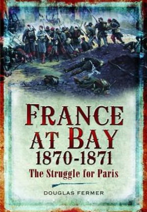 Cover art for France at Bay 1870-1871
