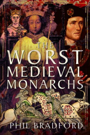 Cover art for The Worst Medieval Monarchs