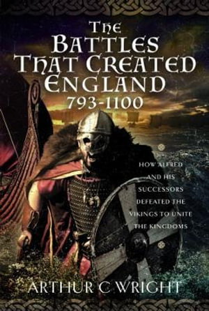 Cover art for The Battles That Created England 793-1100