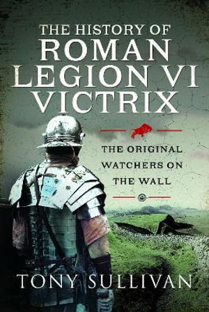 Cover art for The History of Roman Legion VI Victrix