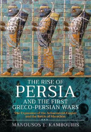 Cover art for The Rise of Persia and the First Greco-Persian Wars