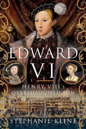 Cover art for Edward VI: Henry VIII's Overshadowed Son