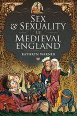 Cover art for Sex and Sexuality in Medieval England