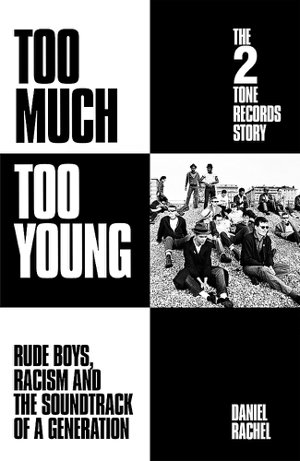Cover art for Too Much Too Young: The 2 Tone Records Story