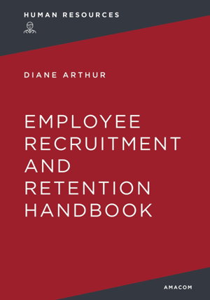 Cover art for The Employee Recruitment and Retention Handbook