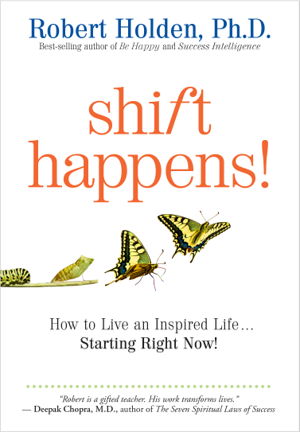 Cover art for Shift Happens How to Live an Inspired Life...Starting Right Now!