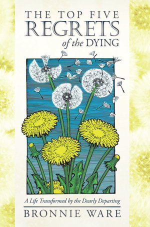 Cover art for Top Five Regrets of the Dying A Life Transformed by the