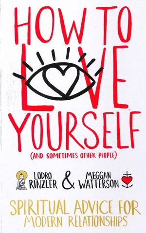 Cover art for How to love yourself and sometimes other people Spiritual Advice for Modern Relationships