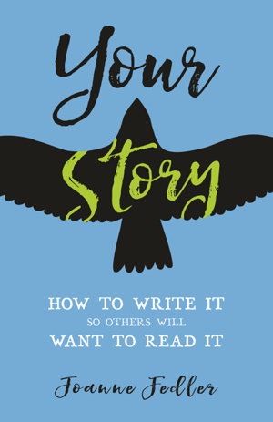 Cover art for Your Story How To Write It So Others Will Want To Read It